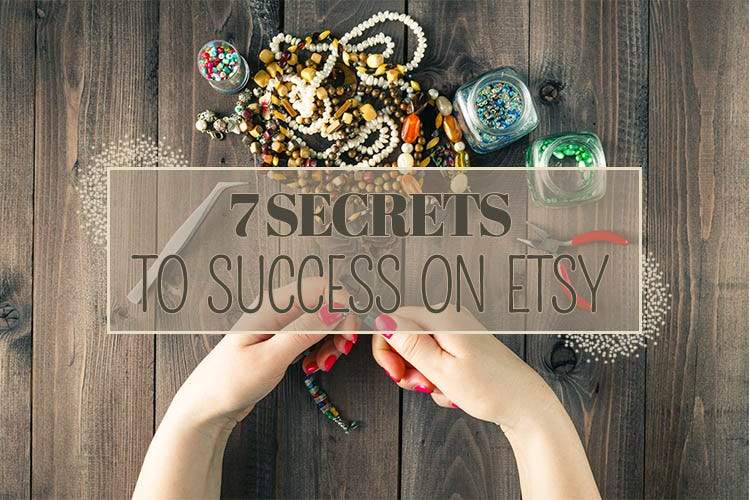 7 Secrets to Success on Etsy - Beadsofcambay.com