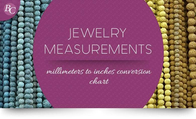 Jewelry Measurements: Millimeters to Inches Conversion Chart - Beadsofcambay.com